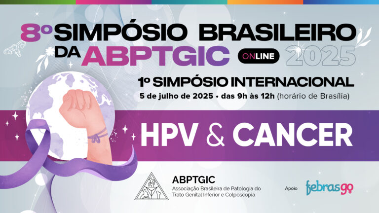 8º Simpósio Brasileiro da ABPTGIC e 1º Simpósio Internacional – HPV & Câncer